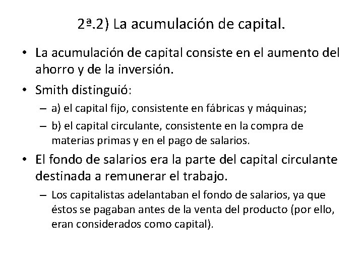 2ª. 2) La acumulación de capital. • La acumulación de capital consiste en el