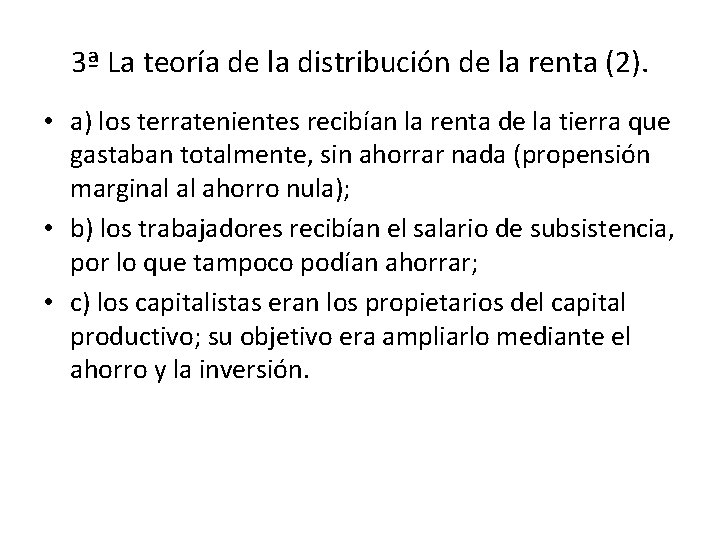 3ª La teoría de la distribución de la renta (2). • a) los terratenientes