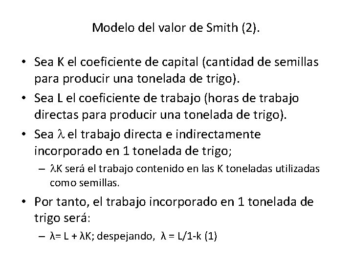 Modelo del valor de Smith (2). • Sea K el coeficiente de capital (cantidad