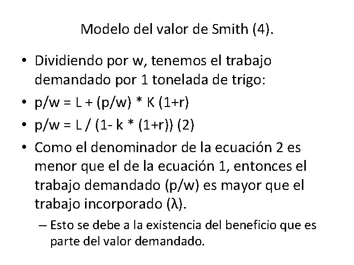 Modelo del valor de Smith (4). • Dividiendo por w, tenemos el trabajo demandado