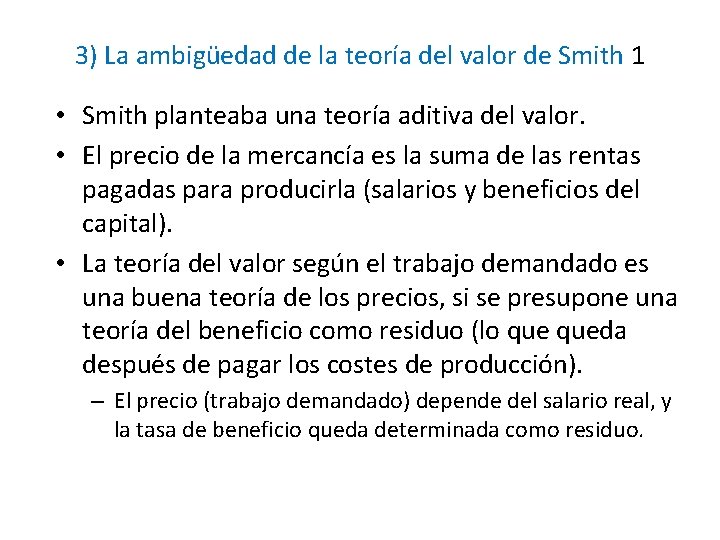 3) La ambigüedad de la teoría del valor de Smith 1 • Smith planteaba