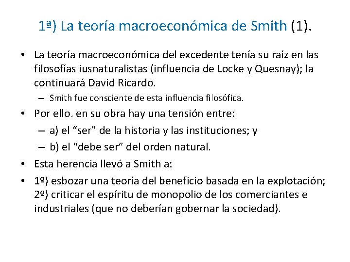 1ª) La teoría macroeconómica de Smith (1). • La teoría macroeconómica del excedente tenía