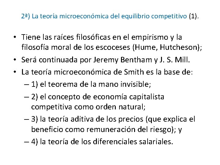 2ª) La teoría microeconómica del equilibrio competitivo (1). • Tiene las raíces filosóficas en