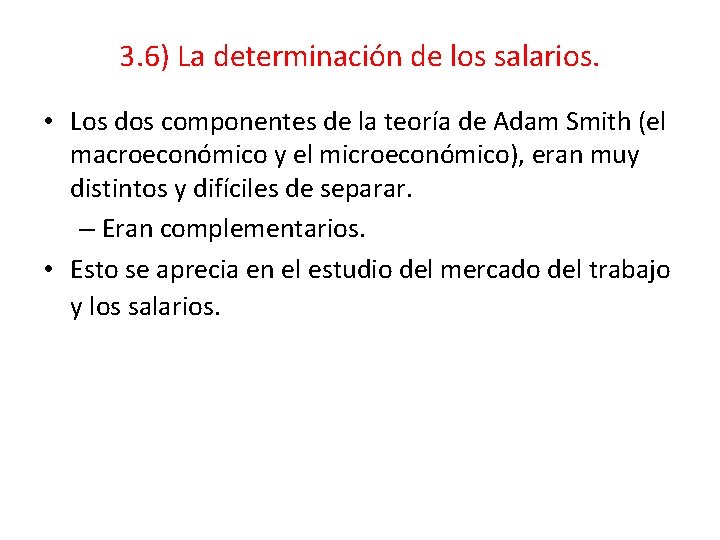 3. 6) La determinación de los salarios. • Los dos componentes de la teoría