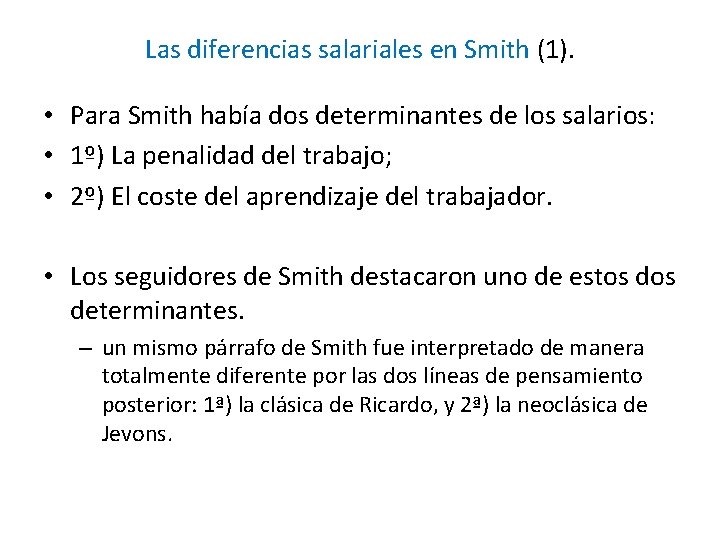 Las diferencias salariales en Smith (1). • Para Smith había dos determinantes de los