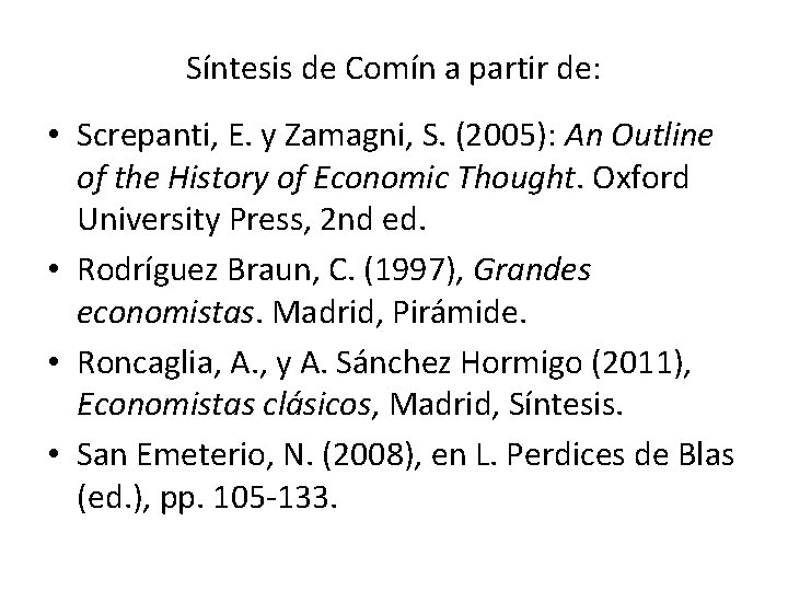 Síntesis de Comín a partir de: • Screpanti, E. y Zamagni, S. (2005): An