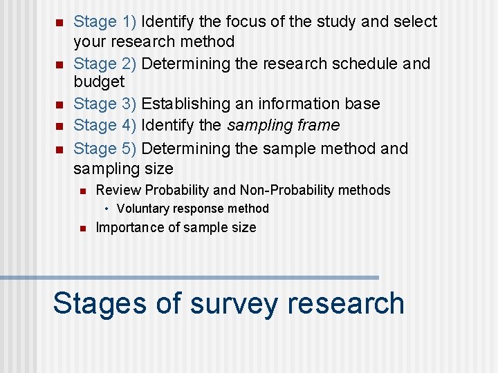 n n n Stage 1) Identify the focus of the study and select your