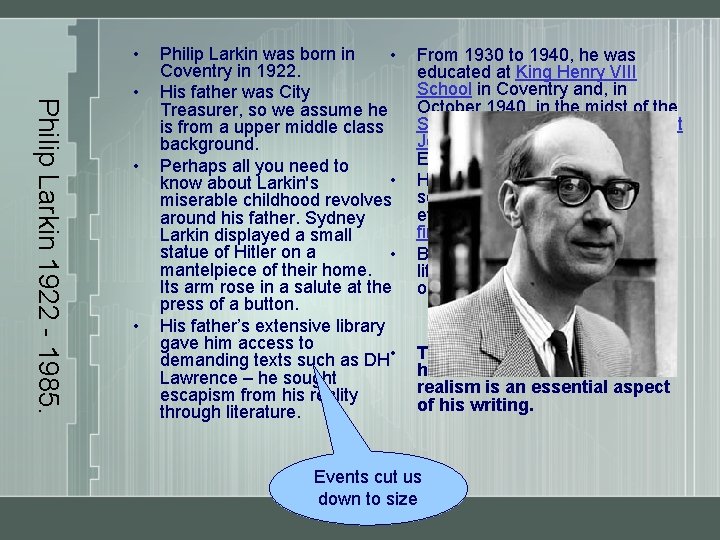  • Philip Larkin 1922 - 1985. • • • Philip Larkin was born