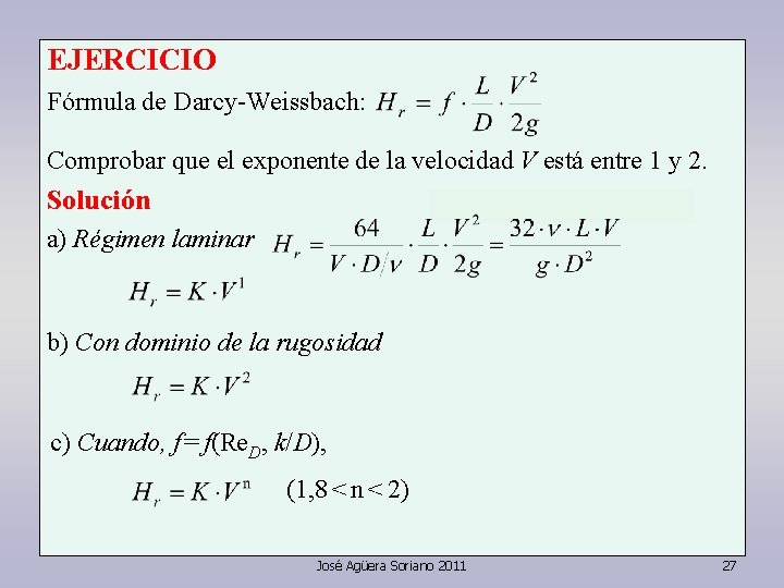 EJERCICIO Fórmula de Darcy-Weissbach: Comprobar que el exponente de la velocidad V está entre EJERCICIO Fórmula de Darcy-Weissbach: Comprobar que el exponente de la velocidad V está entre