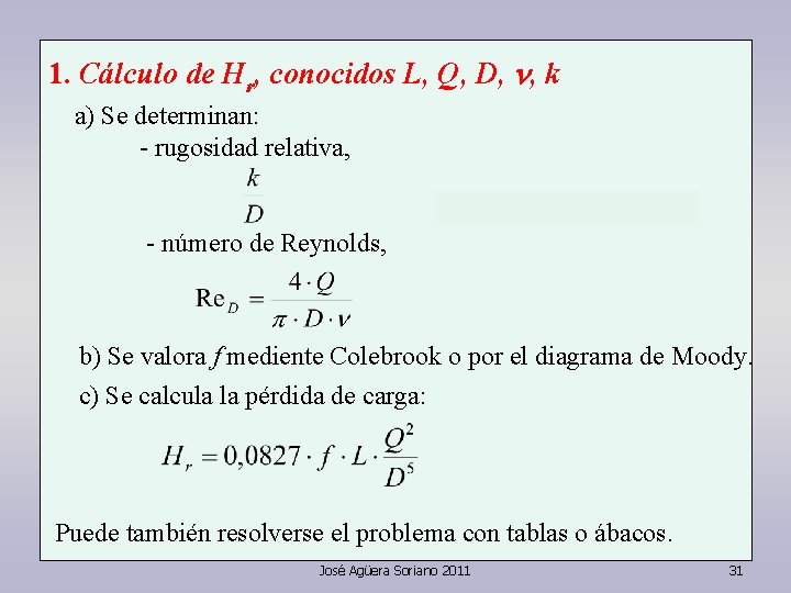 1. Cálculo de Hr, conocidos L, Q, D, n, k a) Se determinan: - 1. Cálculo de Hr, conocidos L, Q, D, n, k a) Se determinan: -