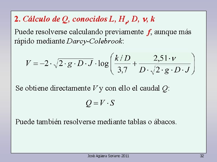 2. Cálculo de Q, conocidos L, Hr, D, n, k Puede resolverse calculando previamente 2. Cálculo de Q, conocidos L, Hr, D, n, k Puede resolverse calculando previamente
