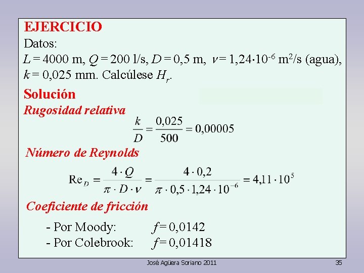EJERCICIO Datos: L = 4000 m, Q = 200 l/s, D = 0, 5 EJERCICIO Datos: L = 4000 m, Q = 200 l/s, D = 0, 5