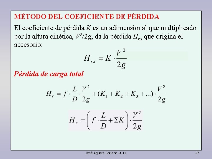 MÉTODO DEL COEFICIENTE DE PÉRDIDA El coeficiente de pérdida K es un adimensional que MÉTODO DEL COEFICIENTE DE PÉRDIDA El coeficiente de pérdida K es un adimensional que