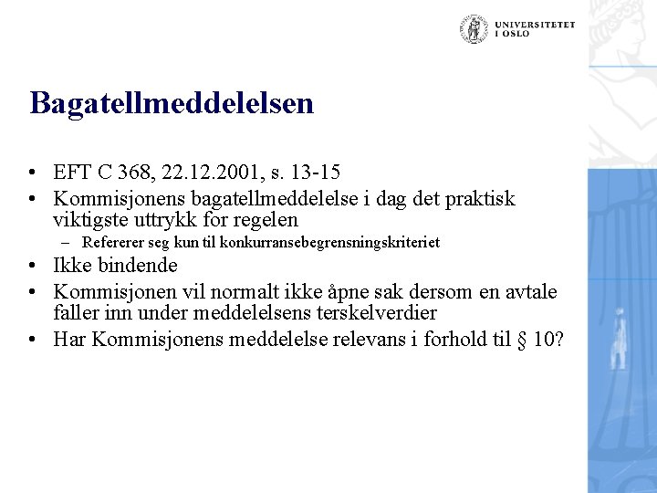 Bagatellmeddelelsen • EFT C 368, 22. 12. 2001, s. 13 -15 • Kommisjonens bagatellmeddelelse