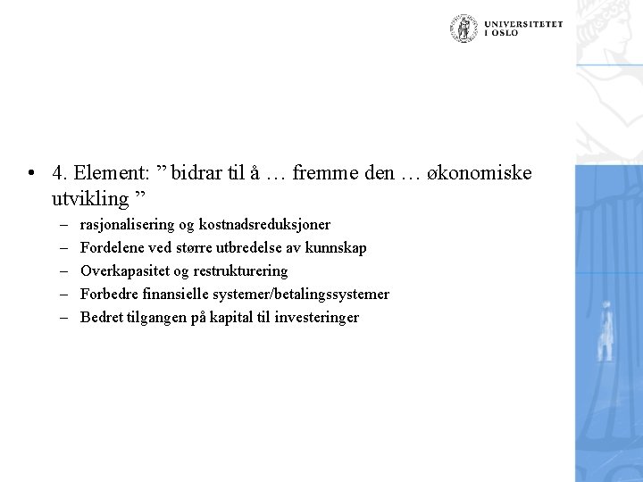  • 4. Element: ” bidrar til å … fremme den … økonomiske utvikling