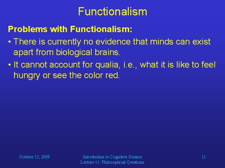 Functionalism Problems with Functionalism: • There is currently no evidence that minds can exist