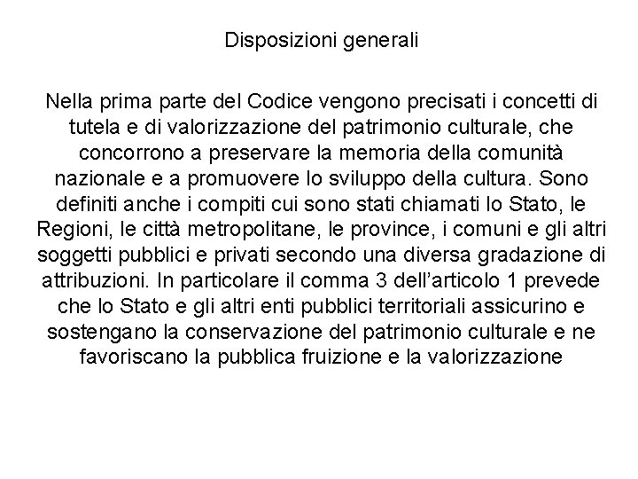 Disposizioni generali Nella prima parte del Codice vengono precisati i concetti di tutela e