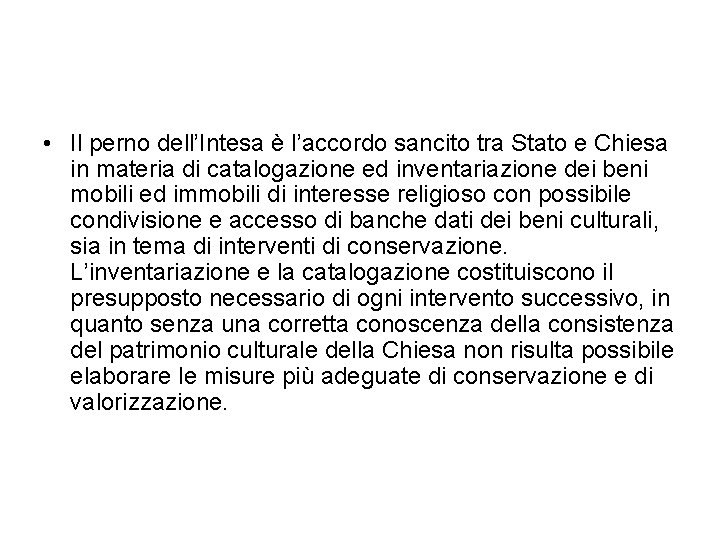  • Il perno dell’Intesa è l’accordo sancito tra Stato e Chiesa in materia