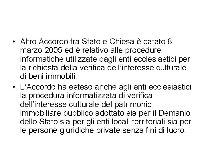  • Altro Accordo tra Stato e Chiesa è datato 8 marzo 2005 ed