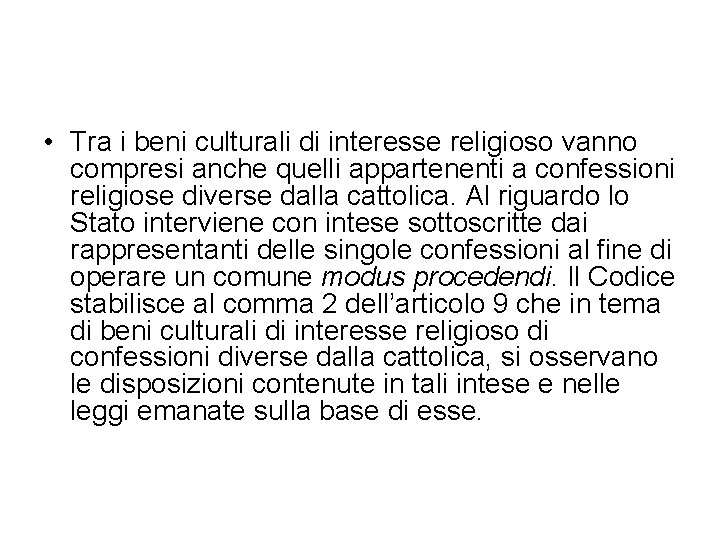  • Tra i beni culturali di interesse religioso vanno compresi anche quelli appartenenti