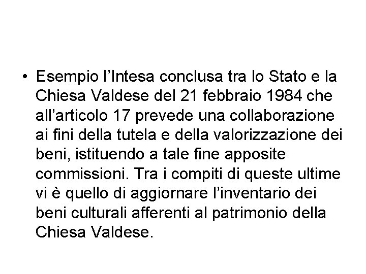  • Esempio l’Intesa conclusa tra lo Stato e la Chiesa Valdese del 21