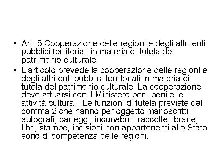  • Art. 5 Cooperazione delle regioni e degli altri enti pubblici territoriali in