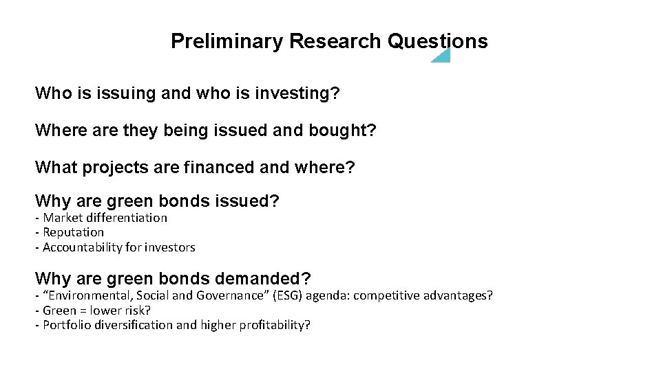 Preliminary Research Questions Who is issuing and who is investing? Where are they being