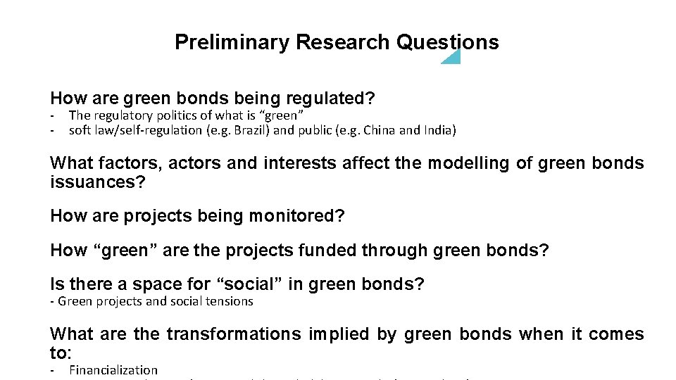 Preliminary Research Questions How are green bonds being regulated? - The regulatory politics of
