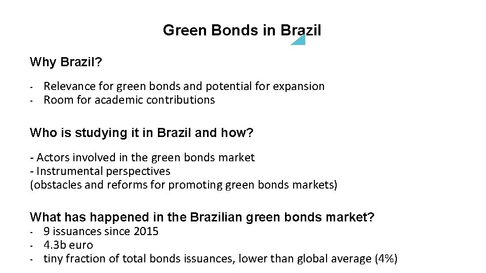 Green Bonds in Brazil Why Brazil? - Relevance for green bonds and potential for