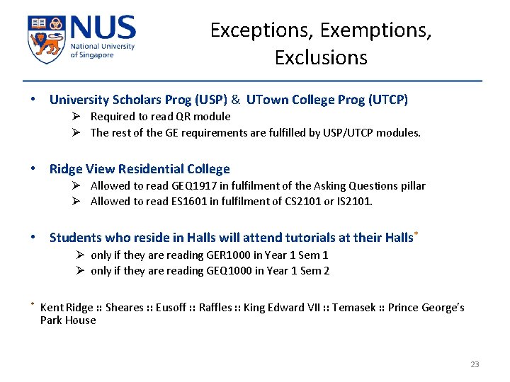 Exceptions, Exemptions, Exclusions • University Scholars Prog (USP) & UTown College Prog (UTCP) Ø