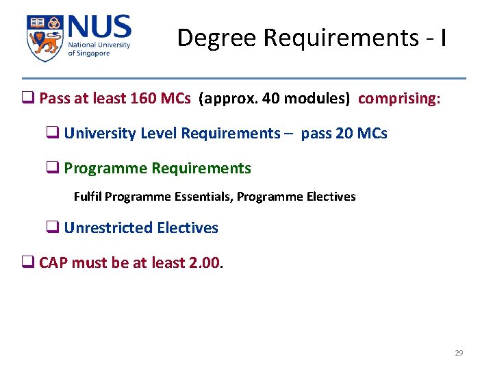 Degree Requirements - I q Pass at least 160 MCs (approx. 40 modules) comprising: