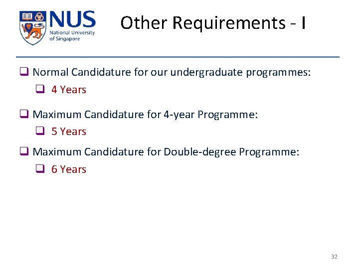 Other Requirements - I q Normal Candidature for our undergraduate programmes: q 4 Years