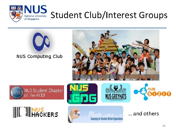 Student Club/Interest Groups NUS Computing Club … and others 48 