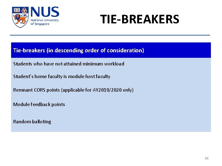 TIE-BREAKERS Tie-breakers (in descending order of consideration) Students who have not attained minimum workload