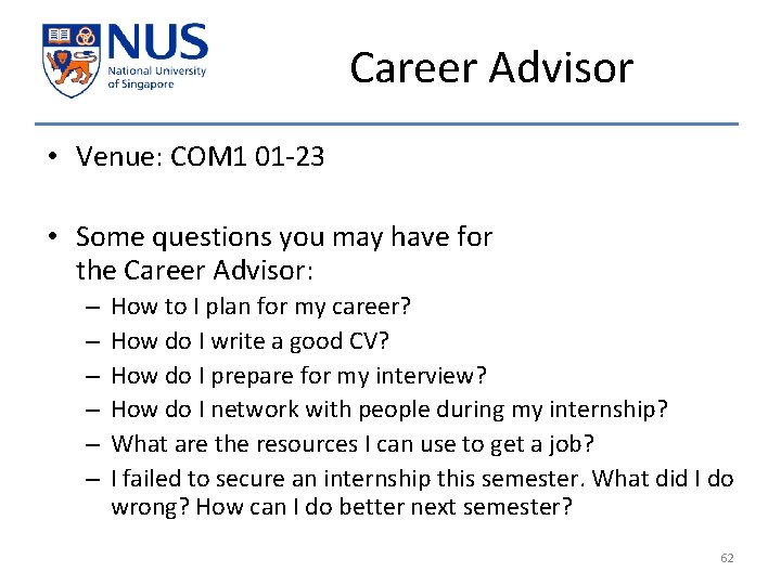 Career Advisor • Venue: COM 1 01 -23 • Some questions you may have