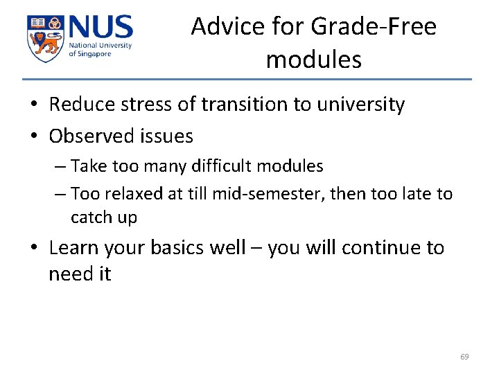 Advice for Grade-Free modules • Reduce stress of transition to university • Observed issues