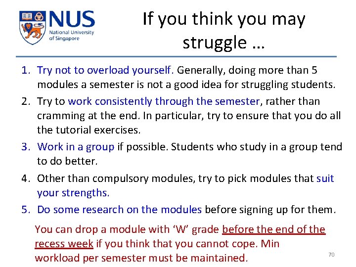 If you think you may struggle … 1. Try not to overload yourself. Generally,