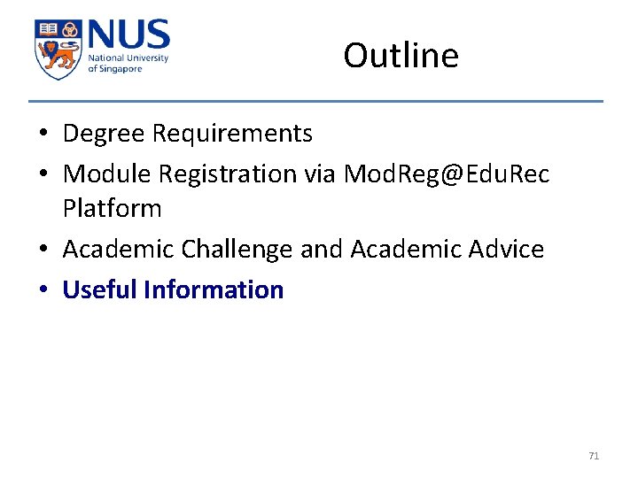 Outline • Degree Requirements • Module Registration via Mod. Reg@Edu. Rec Platform • Academic