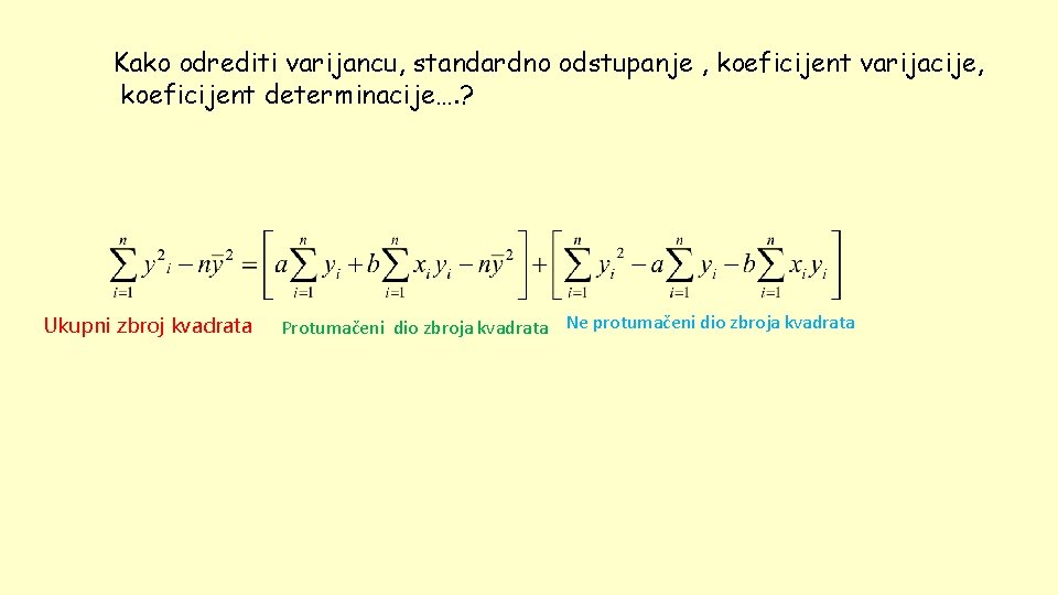 Kako odrediti varijancu, standardno odstupanje , koeficijent varijacije, koeficijent determinacije…. ? Ukupni zbroj kvadrata