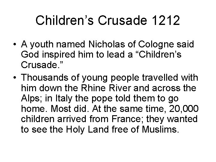 Children’s Crusade 1212 • A youth named Nicholas of Cologne said God inspired him