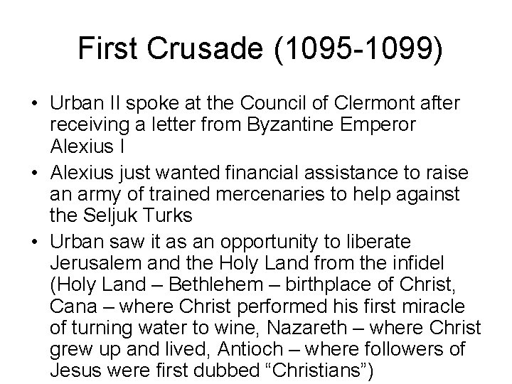 First Crusade (1095 -1099) • Urban II spoke at the Council of Clermont after