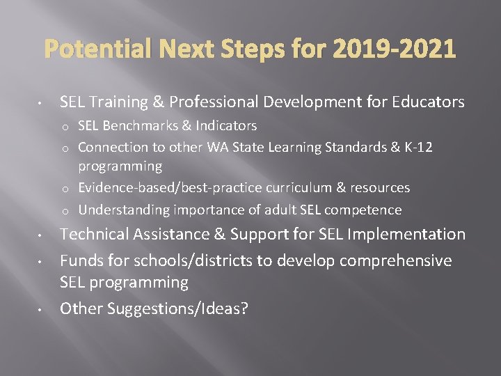 Potential Next Steps for 2019 -2021 • SEL Training & Professional Development for Educators Potential Next Steps for 2019 -2021 • SEL Training & Professional Development for Educators