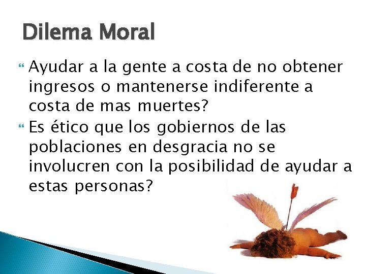 Dilema Moral Ayudar a la gente a costa de no obtener ingresos o mantenerse