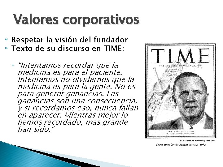 Valores corporativos Respetar la visión del fundador Texto de su discurso en TIME: ◦