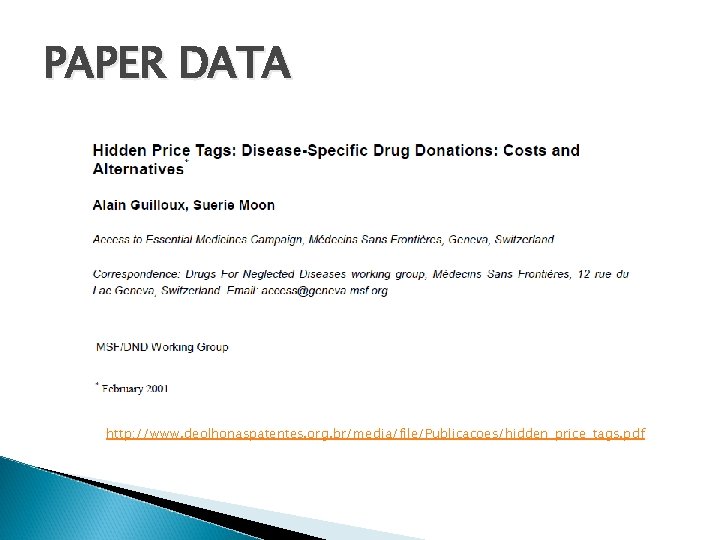 PAPER DATA http: //www. deolhonaspatentes. org. br/media/file/Publicacoes/hidden_price_tags. pdf 