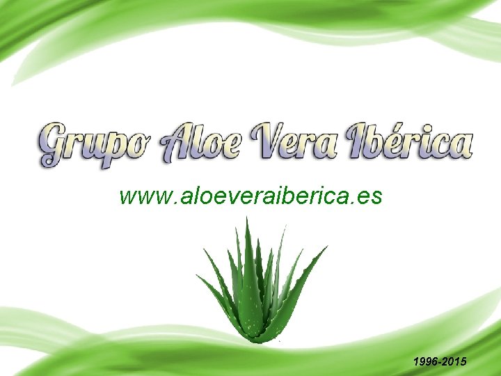 www. aloeveraiberica. es 1996 -2015 
