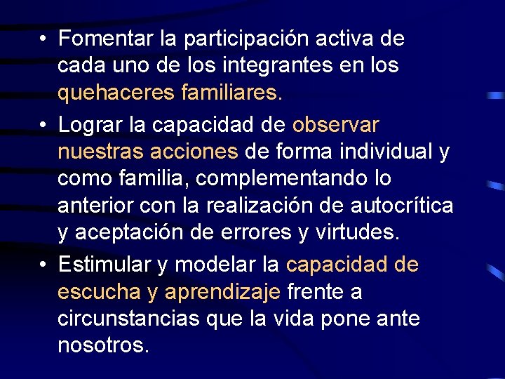  • Fomentar la participación activa de cada uno de los integrantes en los