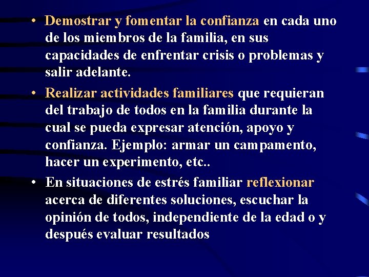  • Demostrar y fomentar la confianza en cada uno de los miembros de