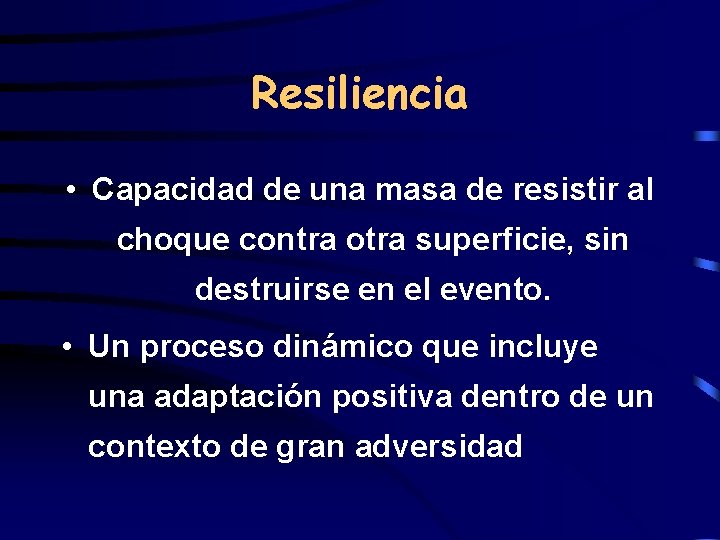 Resiliencia • Capacidad de una masa de resistir al choque contra otra superficie, sin