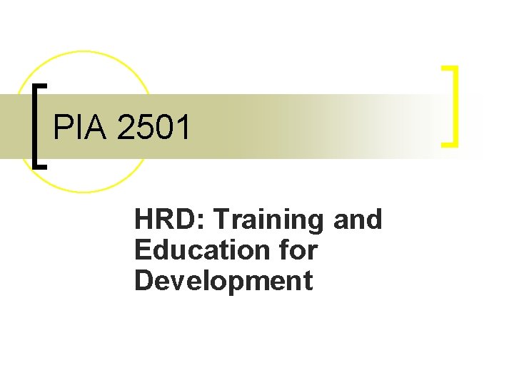 PIA 2501 HRD: Training and Education for Development 